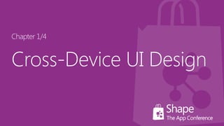 Cross-Device UI Design
Chapter 1/4
 