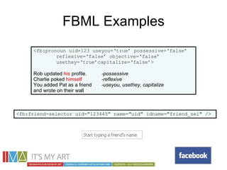 FBML Examples <fb:pronoun uid=123 useyou=‘true’ possessive=‘false’ reflexive=‘false’ objective=‘false’  usethey=‘true’capi...