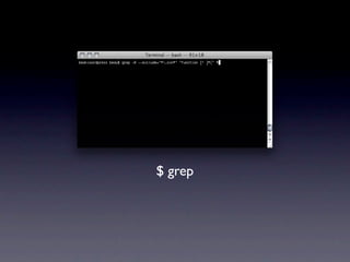 $ grep
 