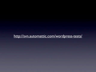 http://svn.automattic.com/wordpress-tests/
 