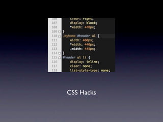CSS Hacks
 