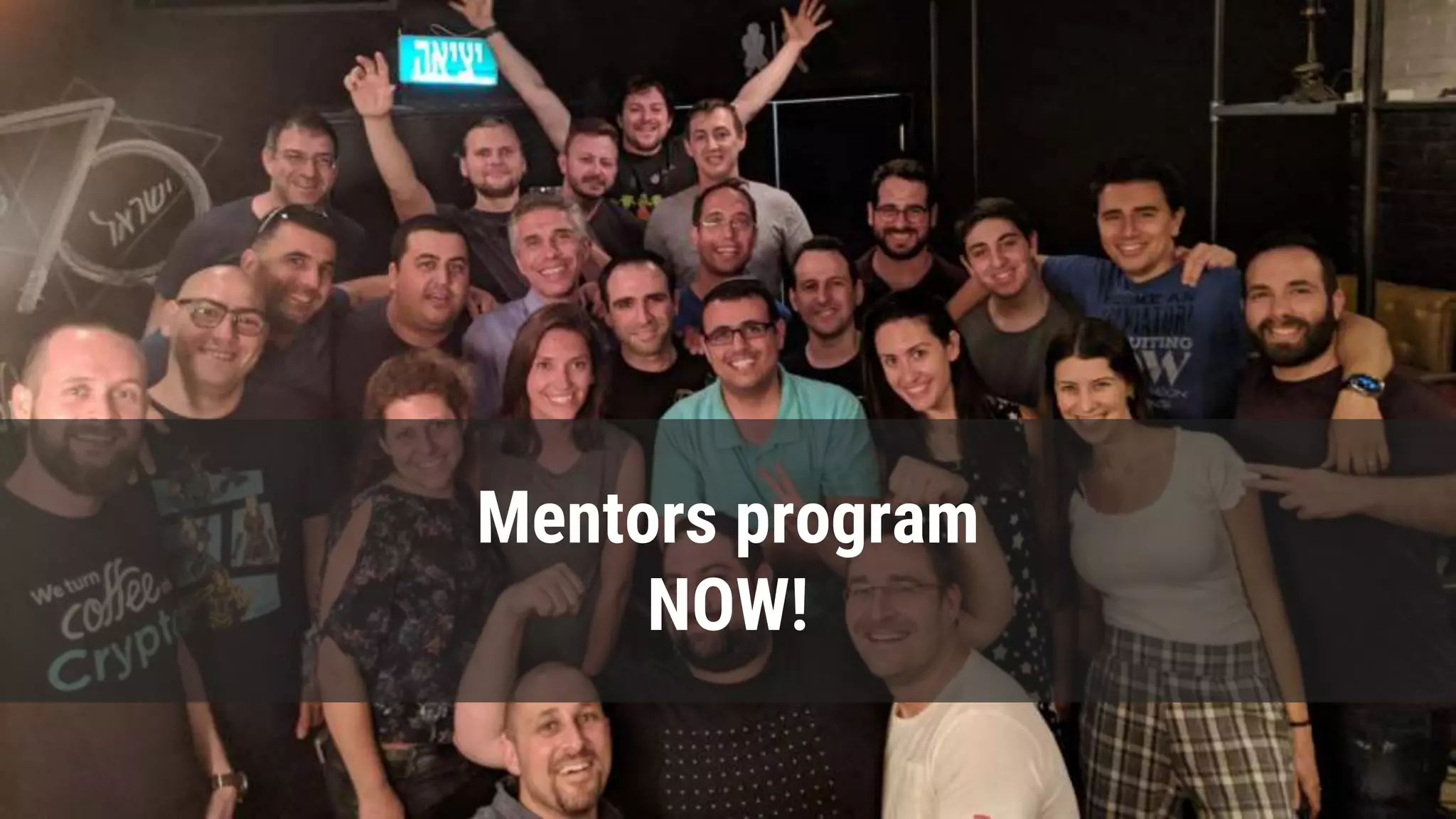 Mentors program
NOW!
 