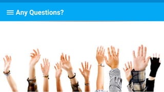 Any Questions?
 