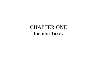 CHAPTER ONE
Income Taxes
 