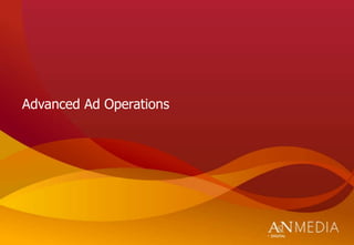 Advanced Ad Operations
 