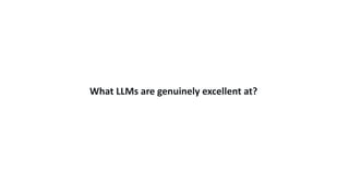 What LLMs are genuinely excellent at?
 