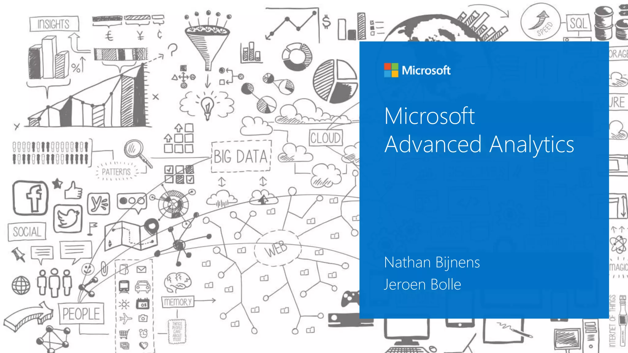 Nathan Bijnens
Jeroen Bolle
Microsoft
Advanced Analytics
 