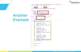 Copyright © 2019 Talentica Software (I) Pvt Ltd. All rights reserved.
Another
Example
 