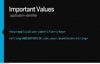 Important Values
                            application-identifier



                       <key>application-identifier<...