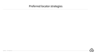 Preferred locator strategies
@jlipps · cloudgrey.io
 