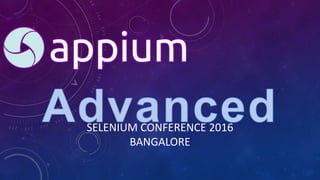 SELENIUM CONFERENCE 2016
BANGALORE
 