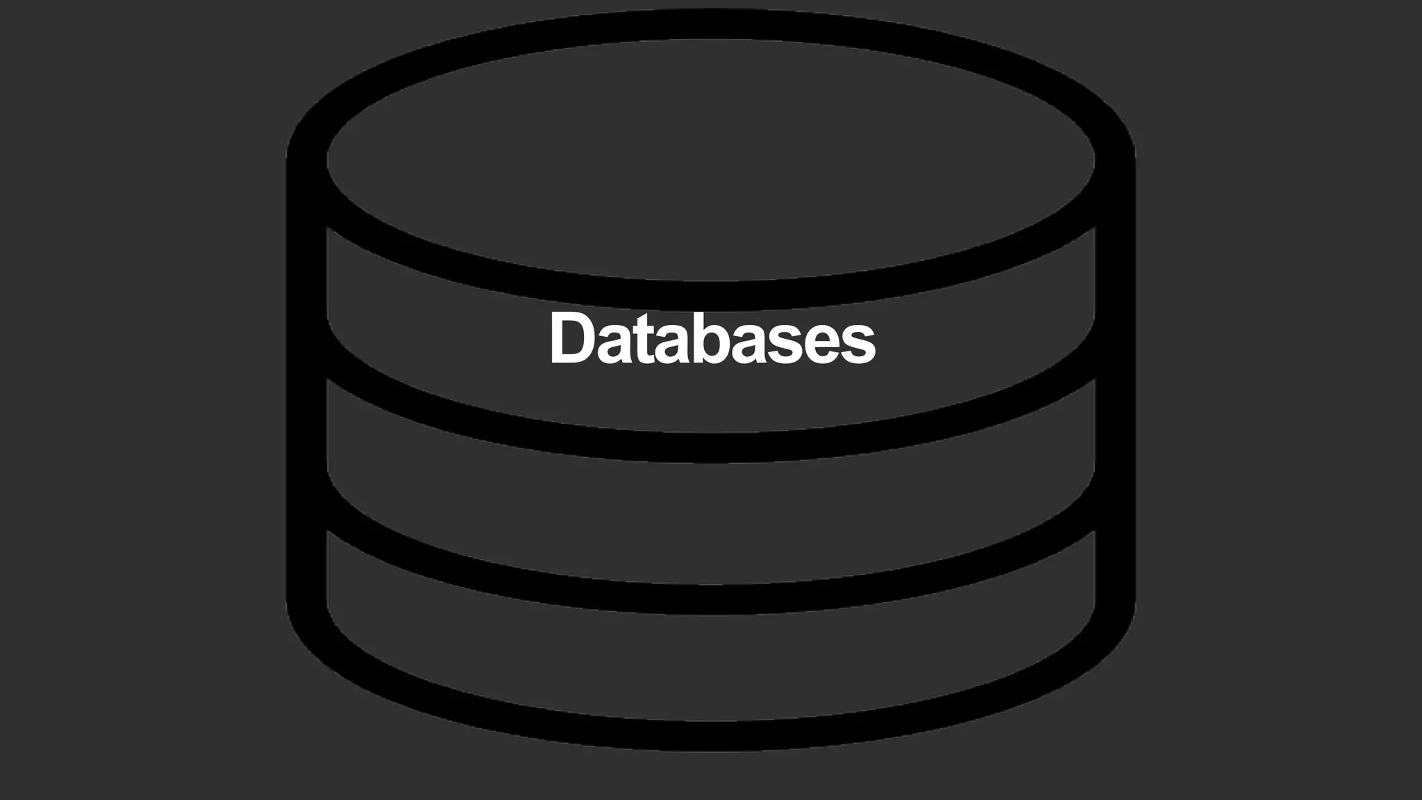 Databases
 