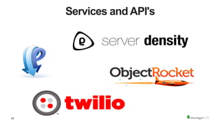 43
Services and API's
 