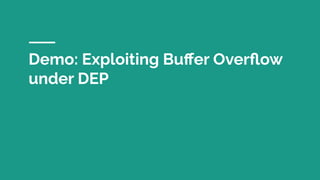 Demo: Exploiting Buﬀer Overﬂow
under DEP
 