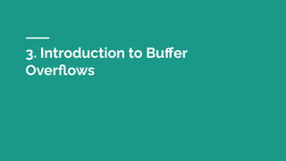 3. Introduction to Buﬀer
Overﬂows
 