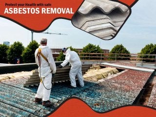Protect your Health with
Safe Asbestos Removal
 