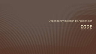 DependencyInjectionbyActionFilterCODE