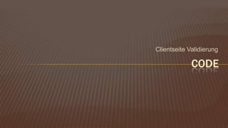 Clientseite ValidierungCODE