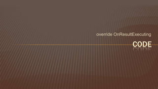 overrideOnResultExecutingCODE