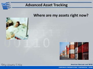 Advanced Asset Tracking Where are my assets right now? 