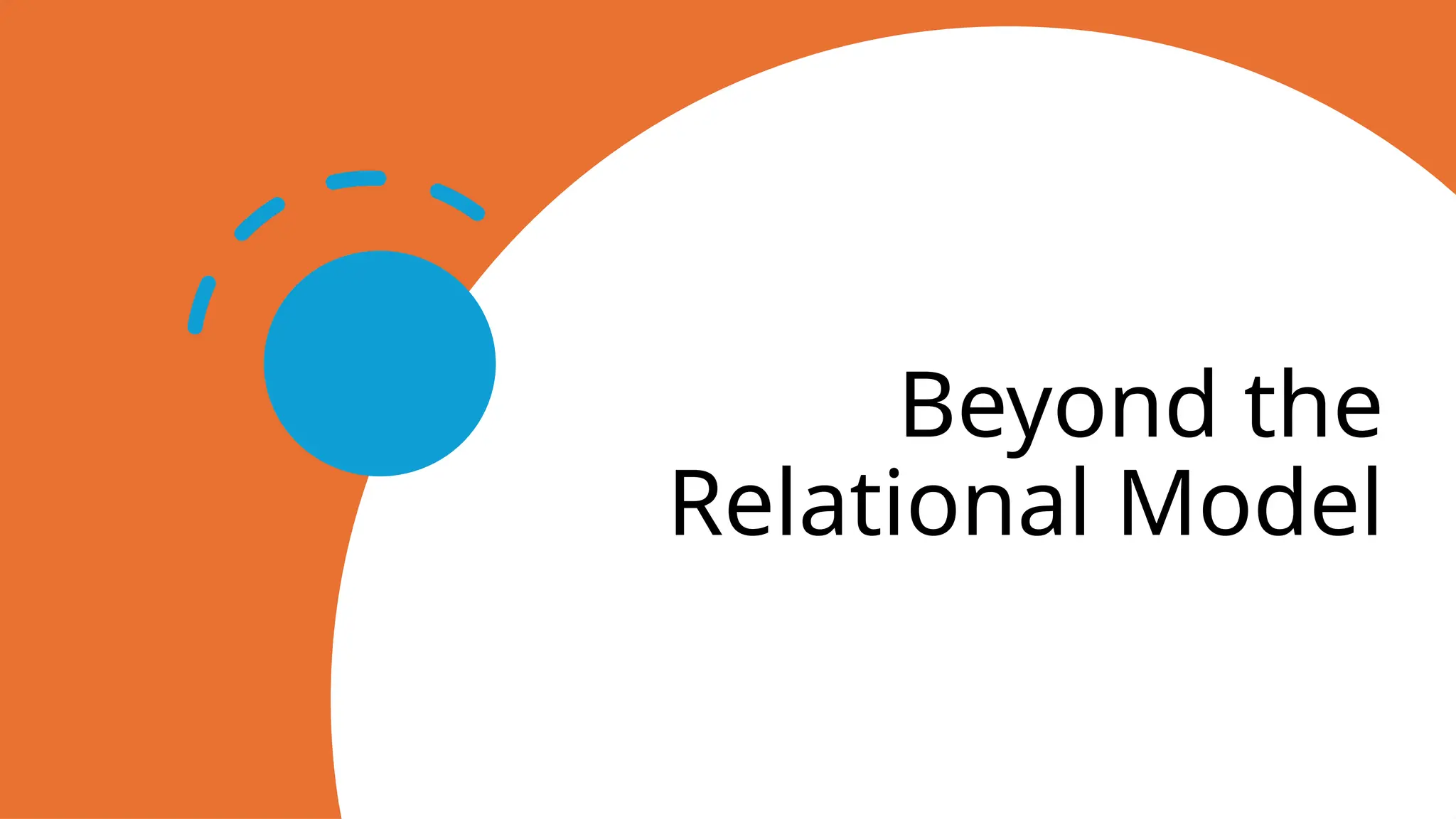 Beyond the Relational Model 