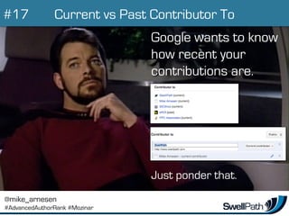 Google wants to know
how recent your
contributions are.
Just ponder that.
Current vs Past Contributor To
@mike_arnesen
#Ad...