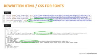 ©2015 AKAMAI | FASTER FORWARDTM
REWRITTEN HTML / CSS FOR FONTS
HTML:
CSS:
 