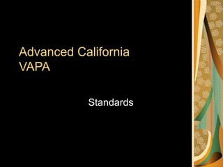 Advanced California VAPA  Standards 