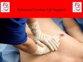 Advanced Cardiac Life Support
• by the president
 