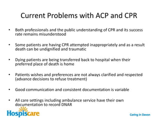 Take the lead from the individual but may need to initiate; listen for the cues.
