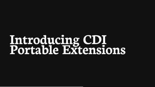 Going Further with CDI 1.2