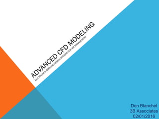 ADVANCED
CFD
M
ODELING
ELECTRONICS
COOLING
DESIGN
OPTIONS
FOR
AIR
M
ANAGEM
ENT
Don Blanchet
3B Associates
02/01/2016
 