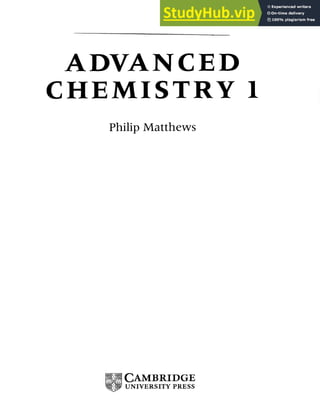 ADVANCED
CHEMISTRY 1
Philip Matthews
B
&
&
CAMBRIDGE
UNIVERSITY PRESS
 