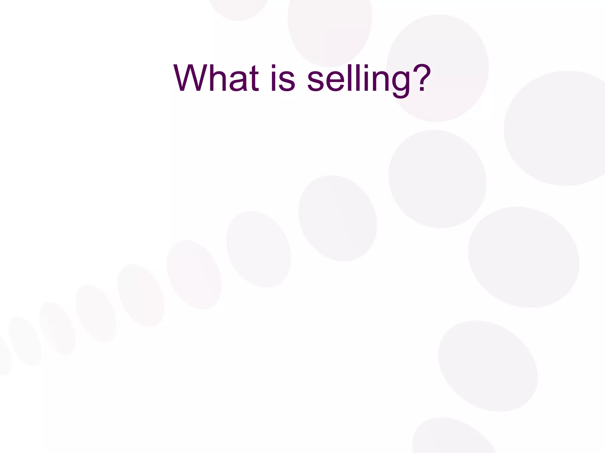 What is selling? 