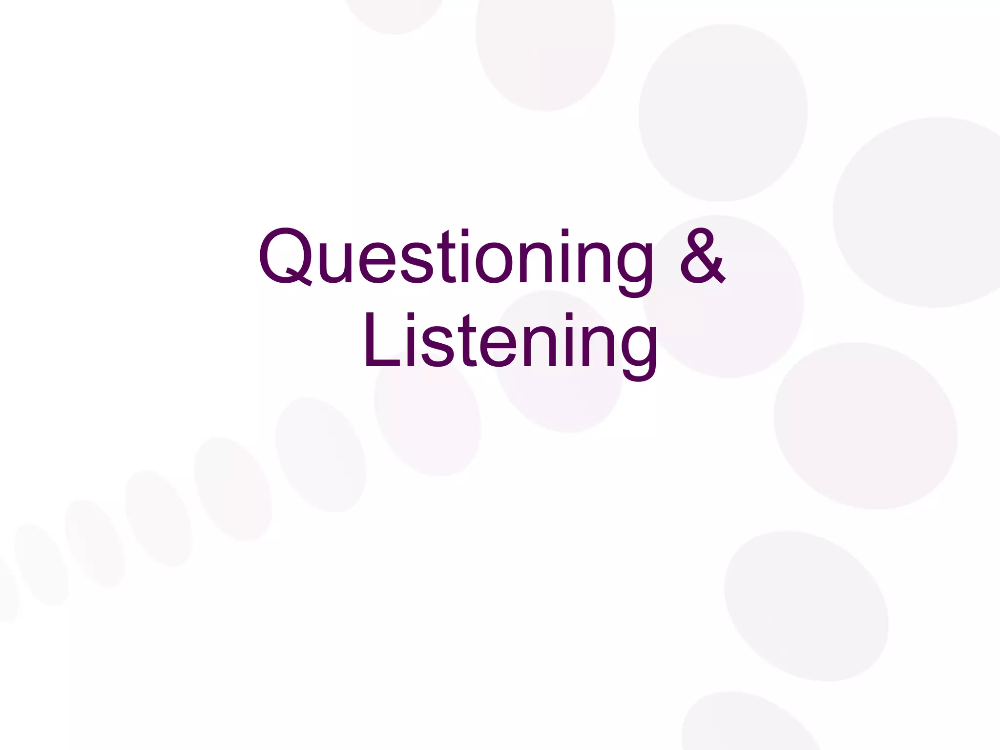 Questioning & Listening 