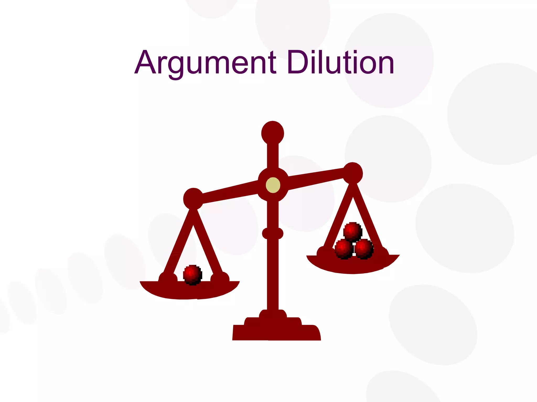 Argument Dilution 