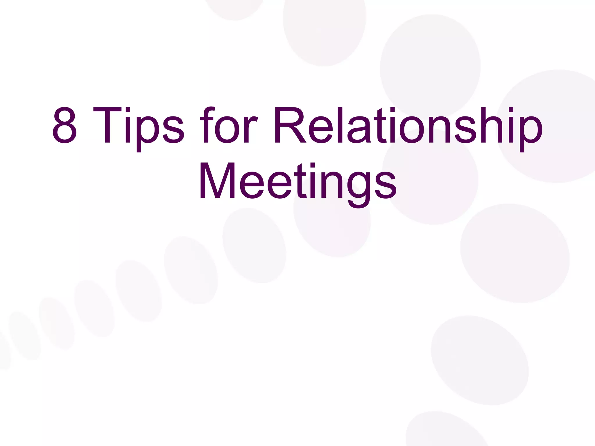 8 Tips for Relationship Meetings 
