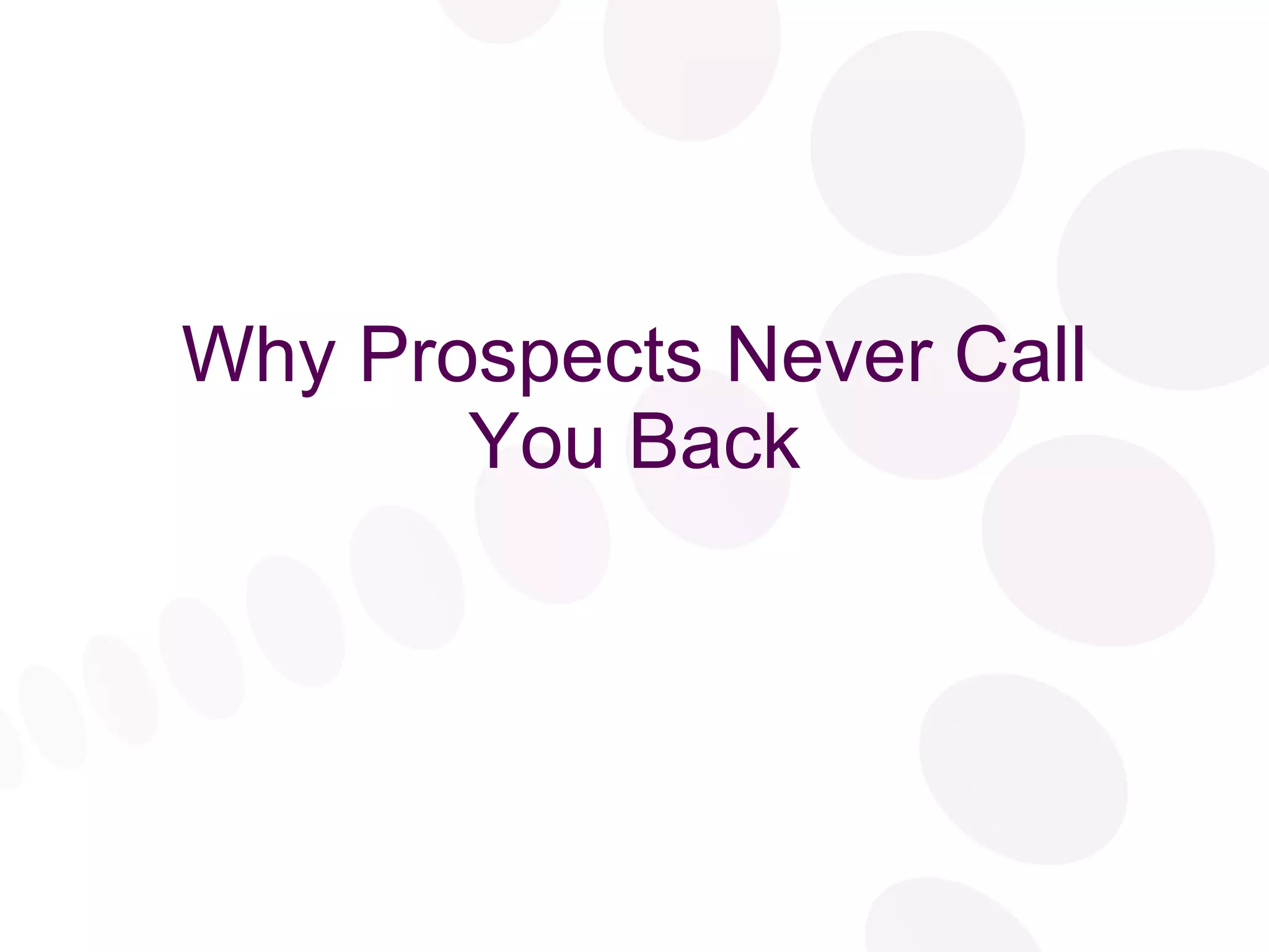 Why Prospects Never Call You Back 