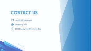info@codequiry.com
codequiry.com
18911 Hardy Oak Blvd, Suite 255
CONTACT US
 