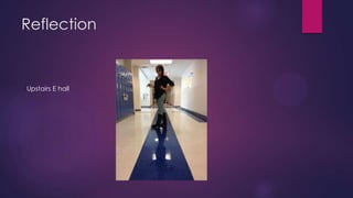 Reflection


Upstairs E hall
 