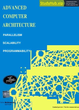ADVANCED
COMPUTER
ARCHITECTURE
PARALLELISM
SCALABILITY
PROGRAMMABILITY
Baas®
' iiteCitft*-< £
TATA MCGRA
EDITION
Limited preview ! Not for commercial use
 