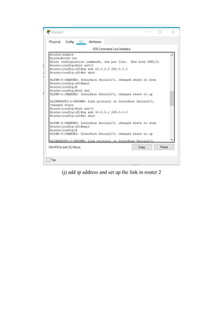 (j) add ip address and set up the link in router 2
 