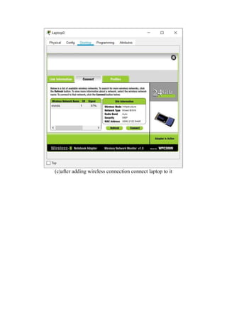 (c)after adding wireless connection connect laptop to it
 