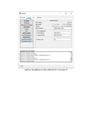 (g)Give Ip address to fast ethernet 0/1 of router 0
 