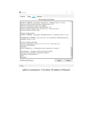 (j)Give command to CLI about IP address of Router1
 
