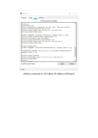 (k)Give command to CLI about IP address of Router4
 