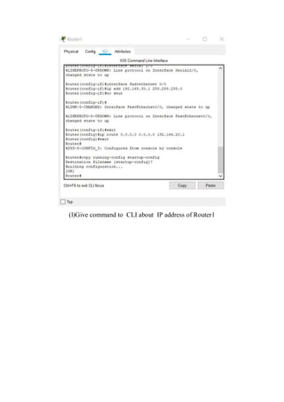 (l)Give command to CLI about IP address of Router1
 