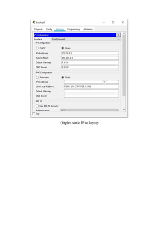 (b)give static IP to laptop
 