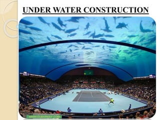 UNDER WATER CONSTRUCTION
 