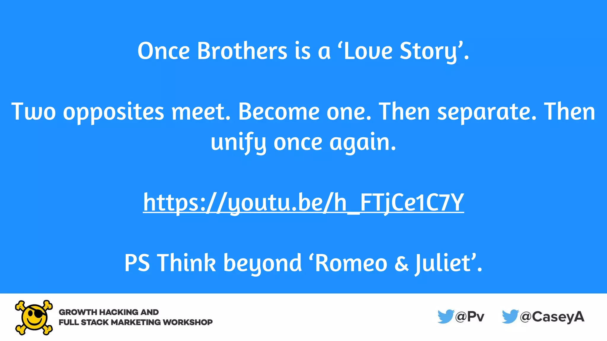 Once Brothers is a ‘Love Story’.
Two opposites meet. Become one. Then separate. Then
unify once again.
https://youtu.be/h_FTjCe1C7Y
PS Think beyond ‘Romeo & Juliet’.
 